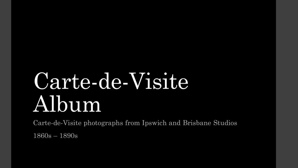 Carte-de-Visite Album: photographs from Ipswich and Brisbane Studios 1860s - 1890s