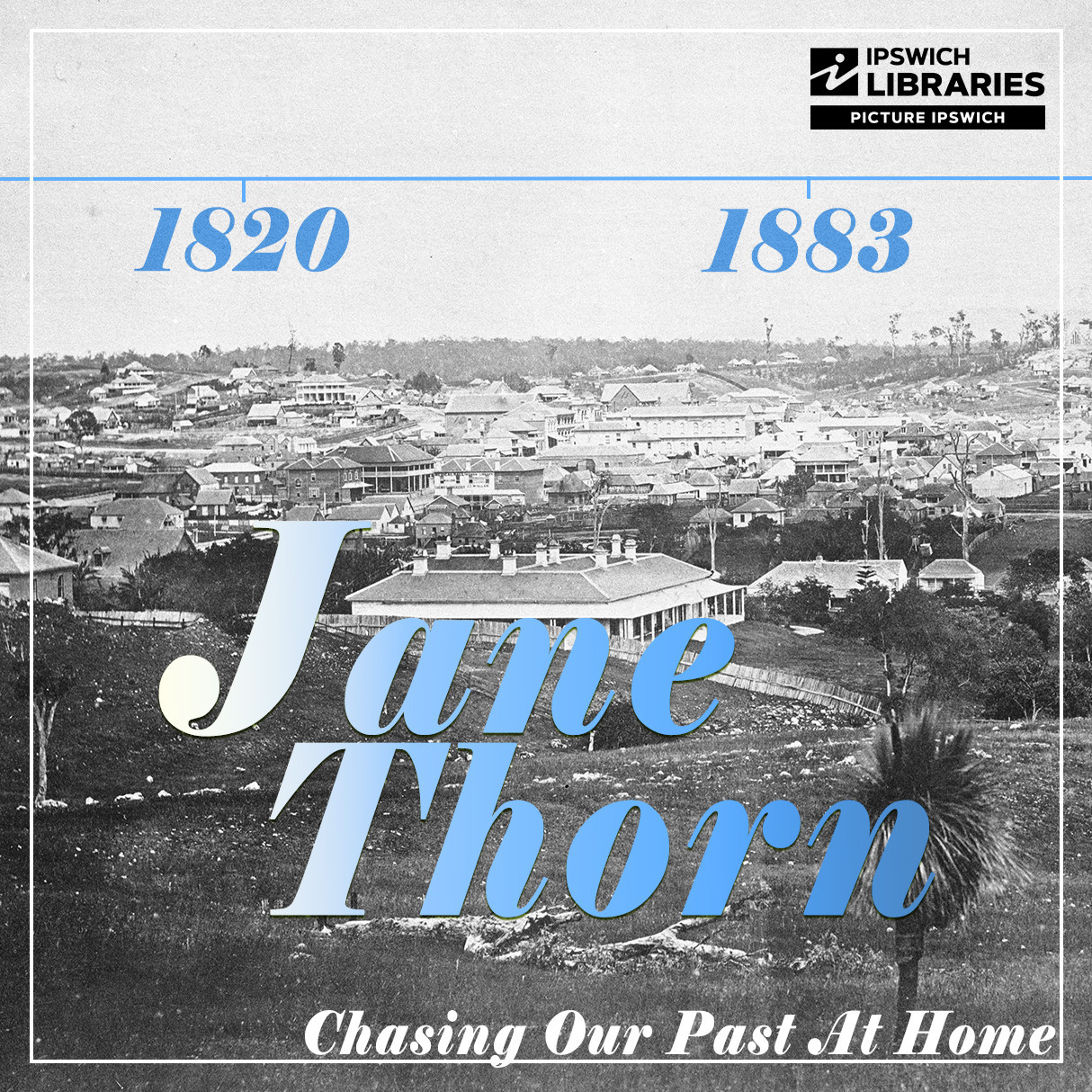 Fifty Years of Living as Jane Thorn in Ipswich 1833 – 1853