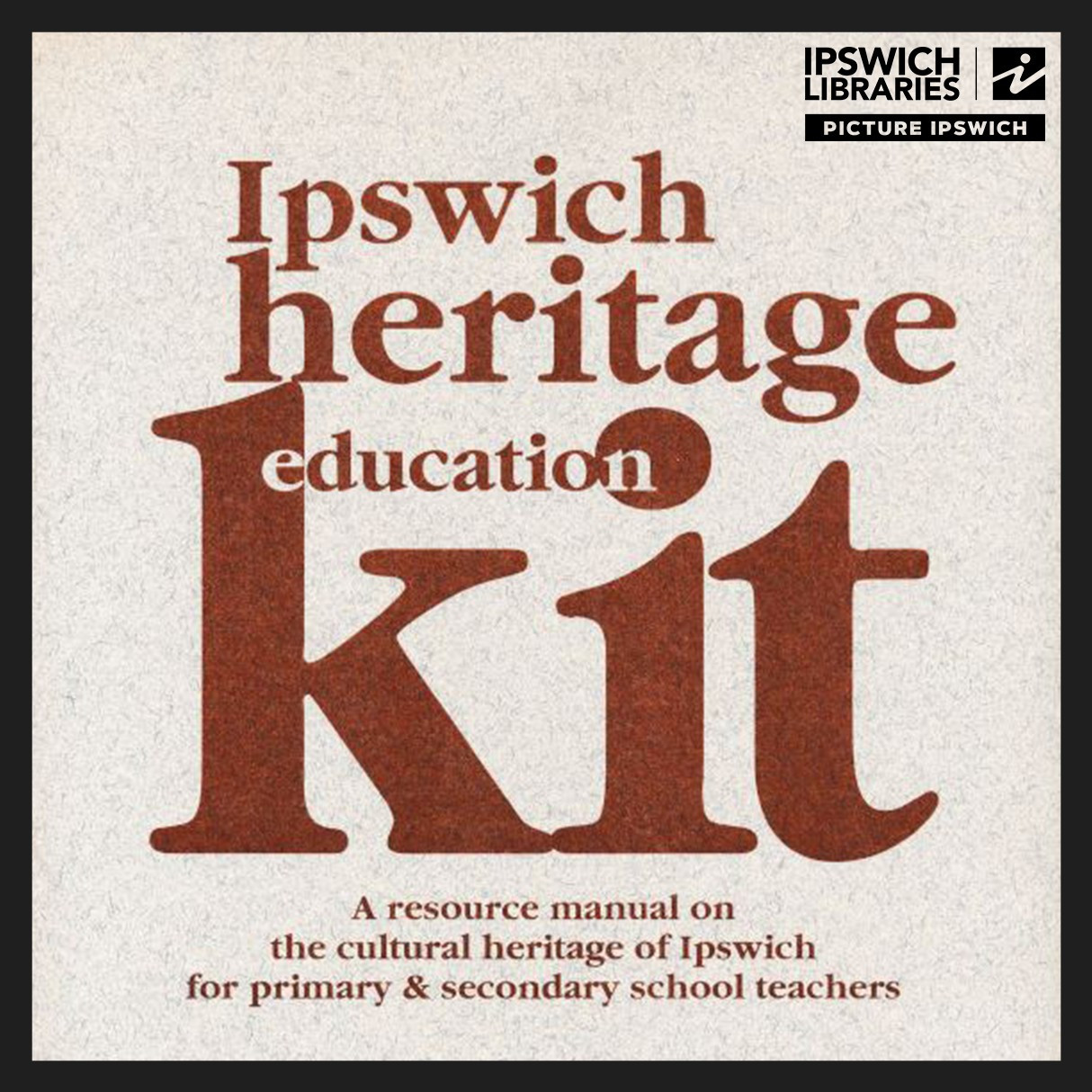 Ipswich Heritage Education Kit (1996)