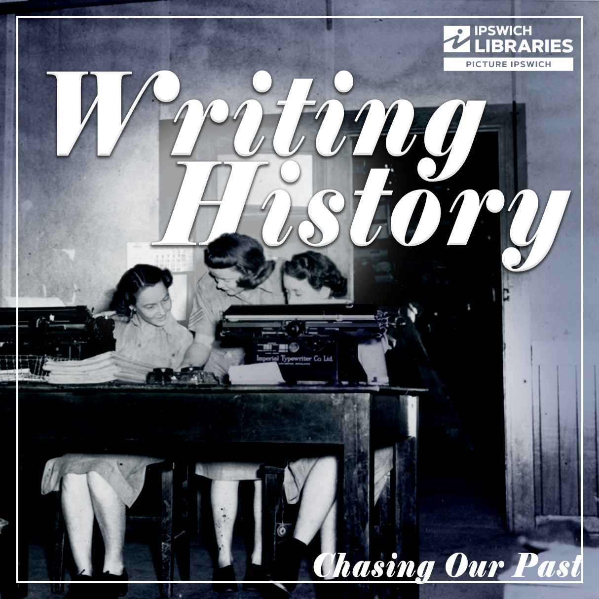 Writing History - Chasing Our Past