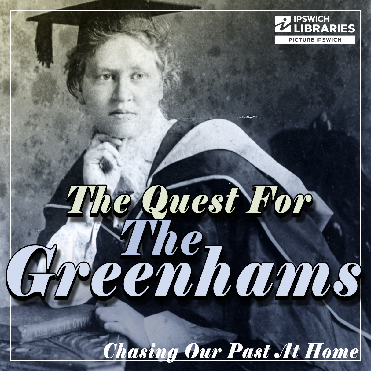 The Quest for the Greenhams in Ipswich - Chasing Our Past At Home