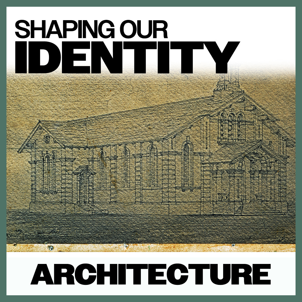 Shaping Our Identity: Architecture