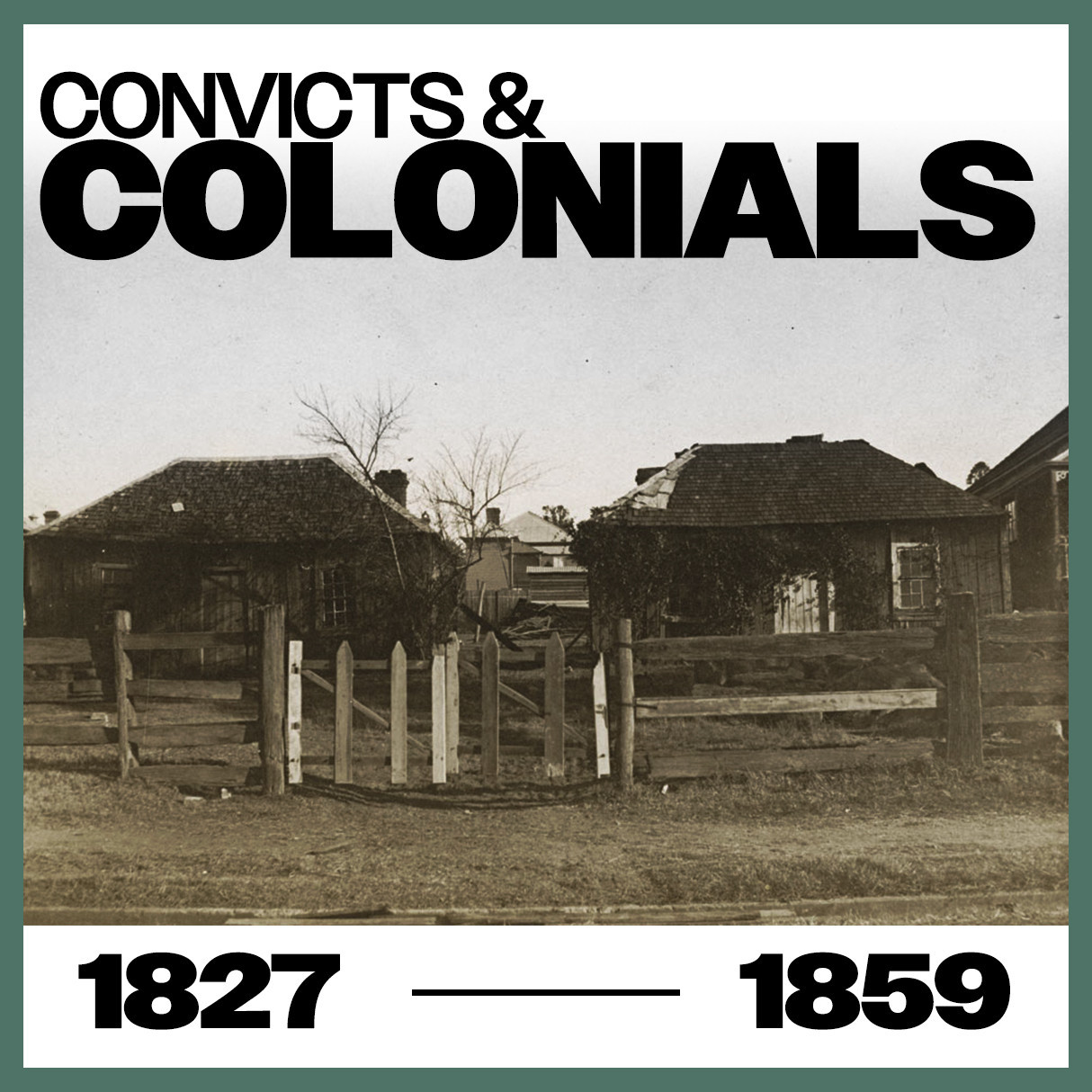 Convicts & Colonials (1827-1859)