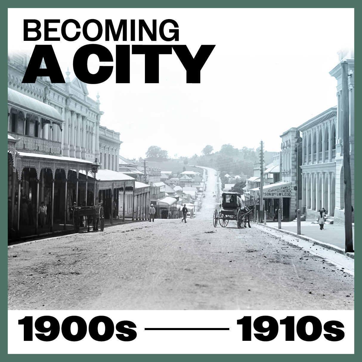 Becoming A City (1900s-1910s)