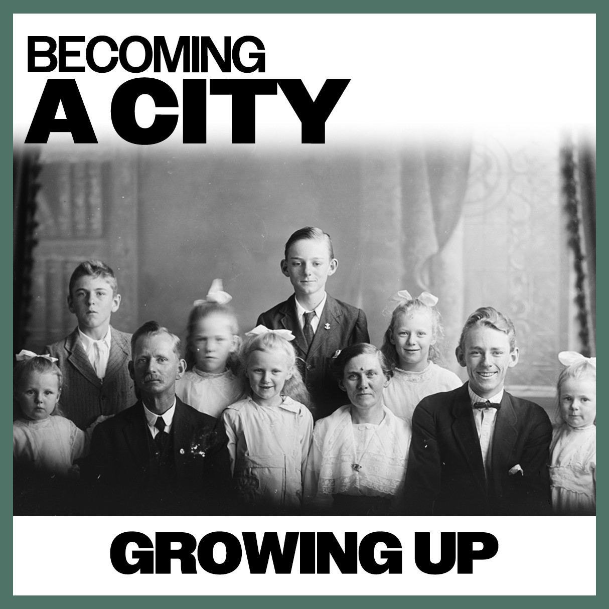 Becoming A City: Growing Up