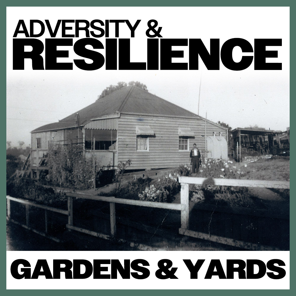 Adversity & Resilience: Gardens & Yards