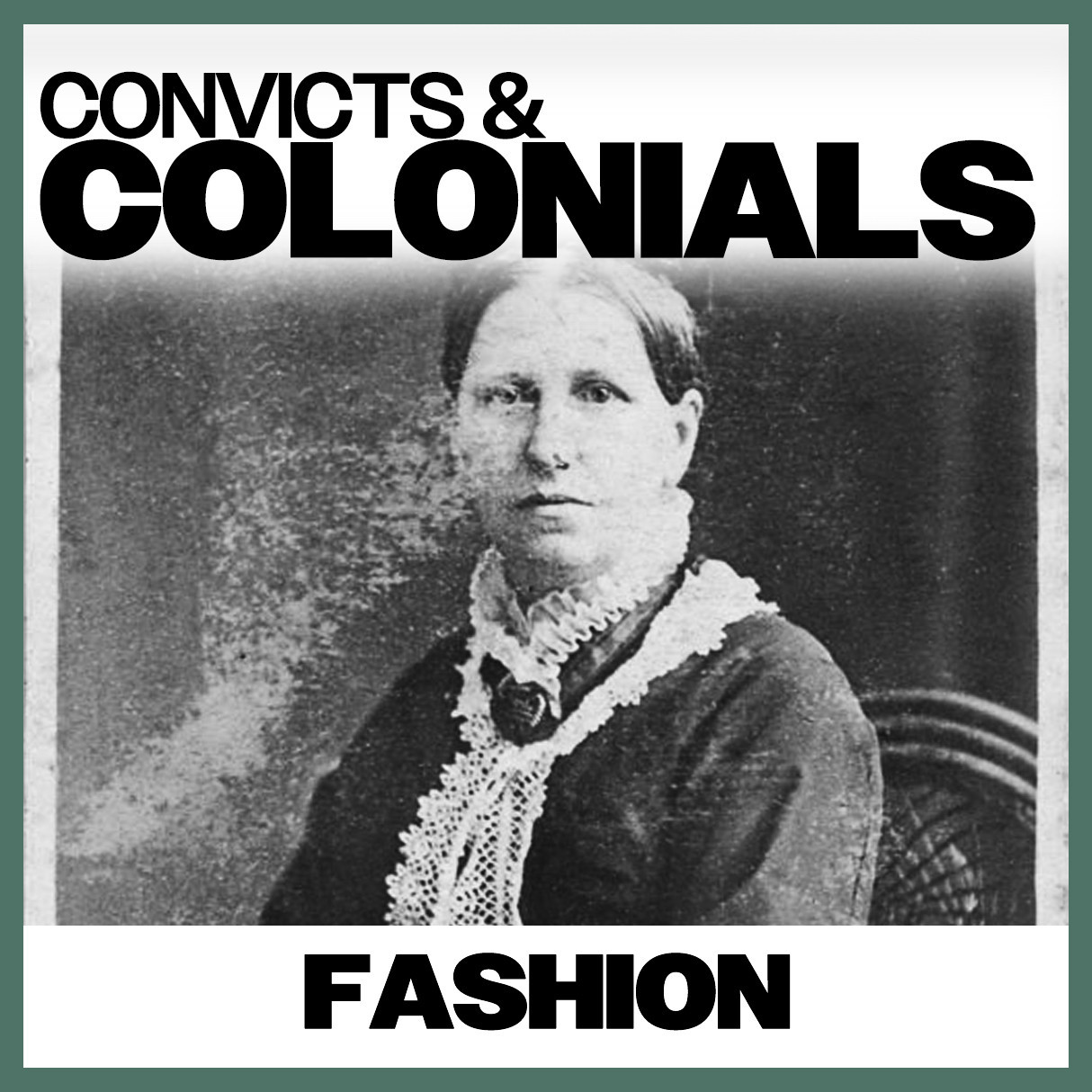 Convicts & Colonials: Fashion
