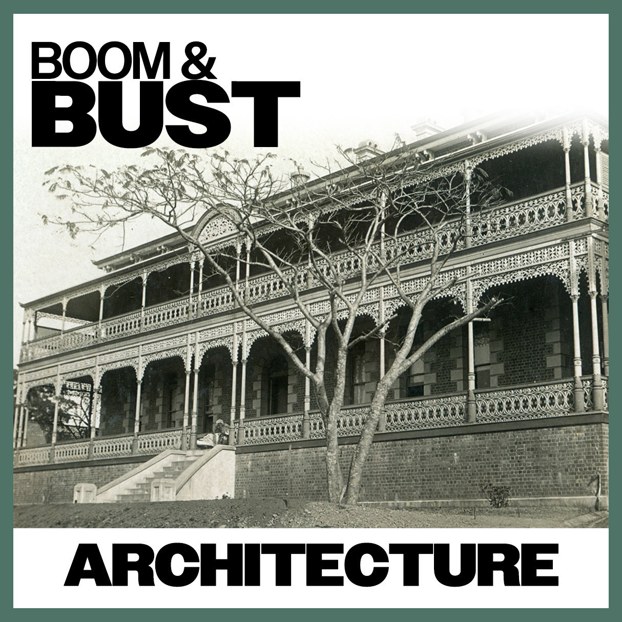 Boom & Bust: Architecture - Victorian