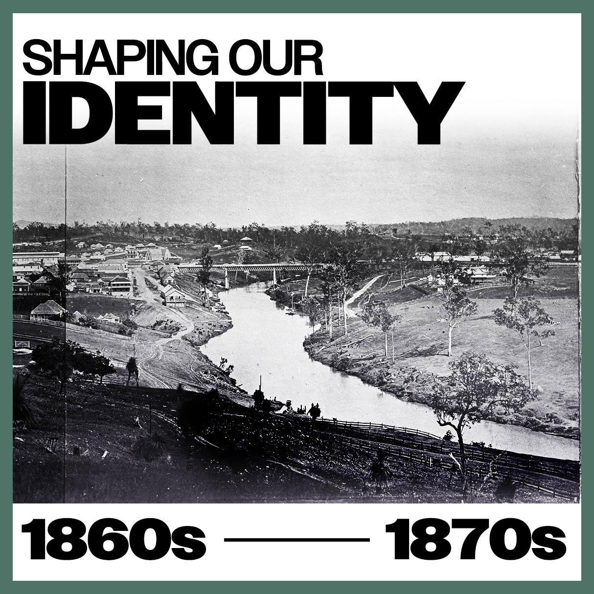 Shaping Our Identity (1860s-1870s)