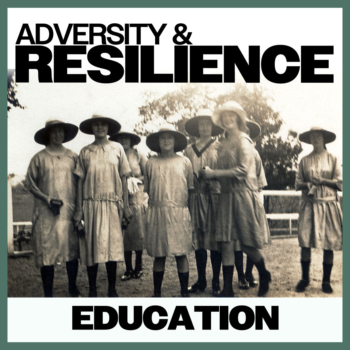 Adversity & Resilience: Education