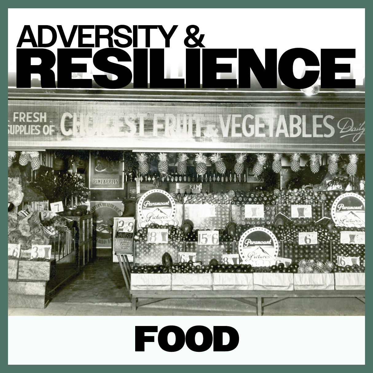 Adversity & Resilience: Food