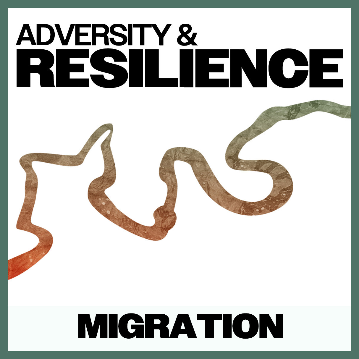Adversity & Resilience: Migration