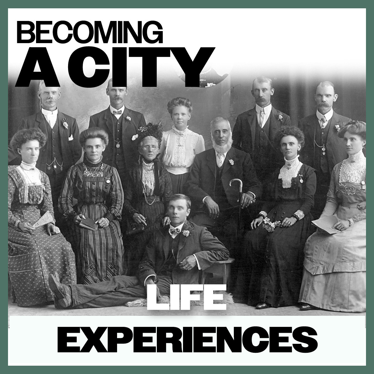 Becoming A City: Life Experiences