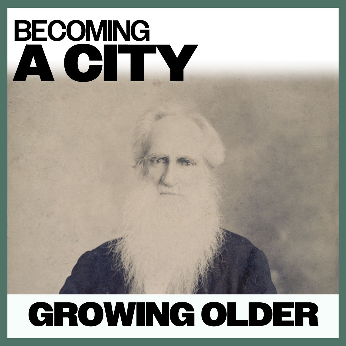 Becoming A City: Growing Older