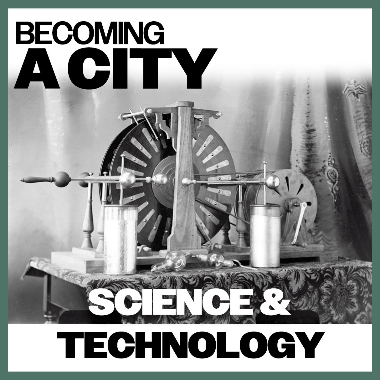 Becoming A City: Science & Technology
