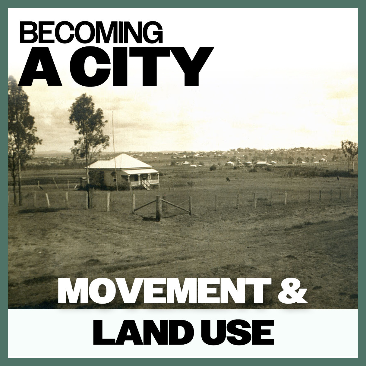 Becoming A City: Movement & Land Use