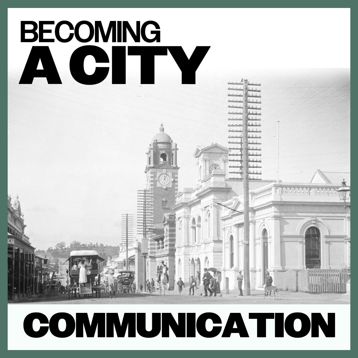Becoming A City: Communication