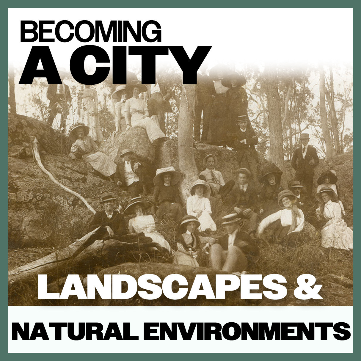 Becoming A City: Landscapes & Natural Environment