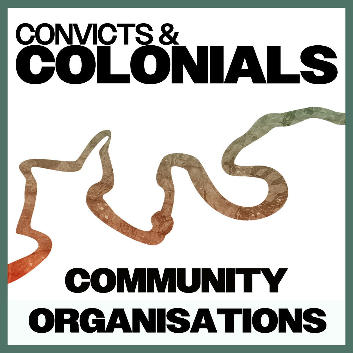 Convicts & Colonials: Community Organisations