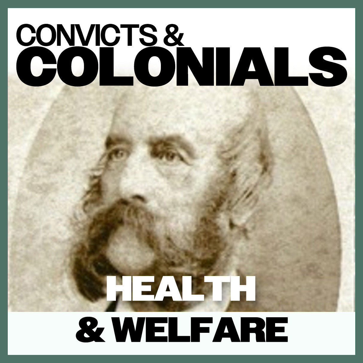 Convicts & Colonials: Health & Welfare