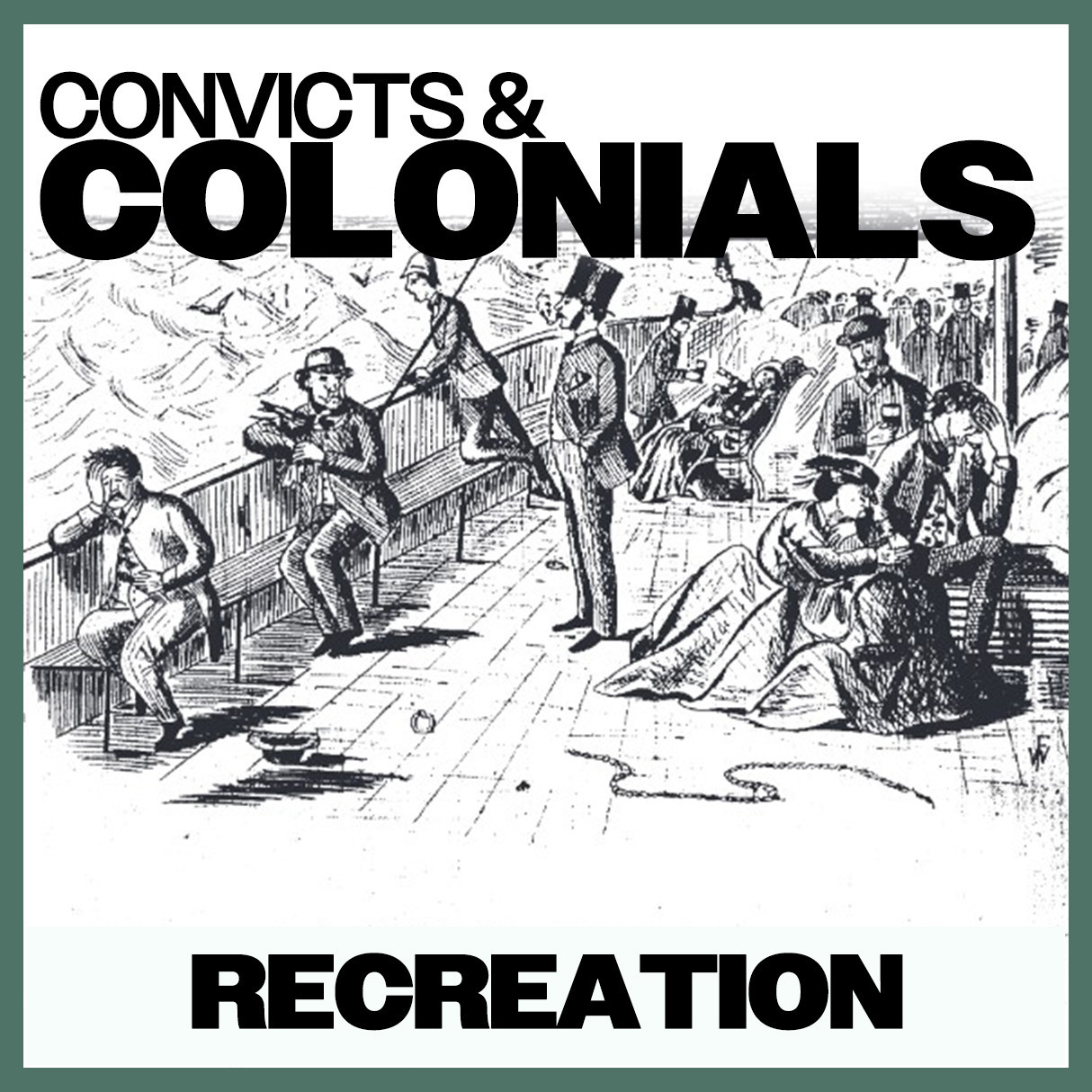 Convicts & Colonials: Recreation