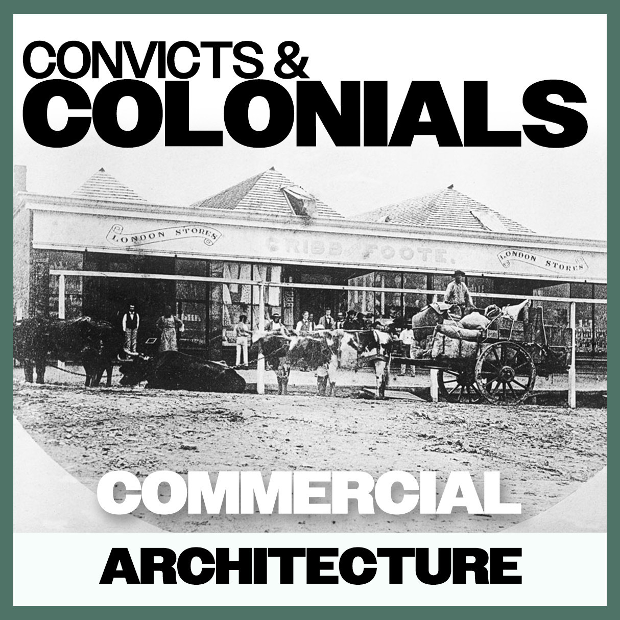 Convicts & Colonials: Commercial Architecture