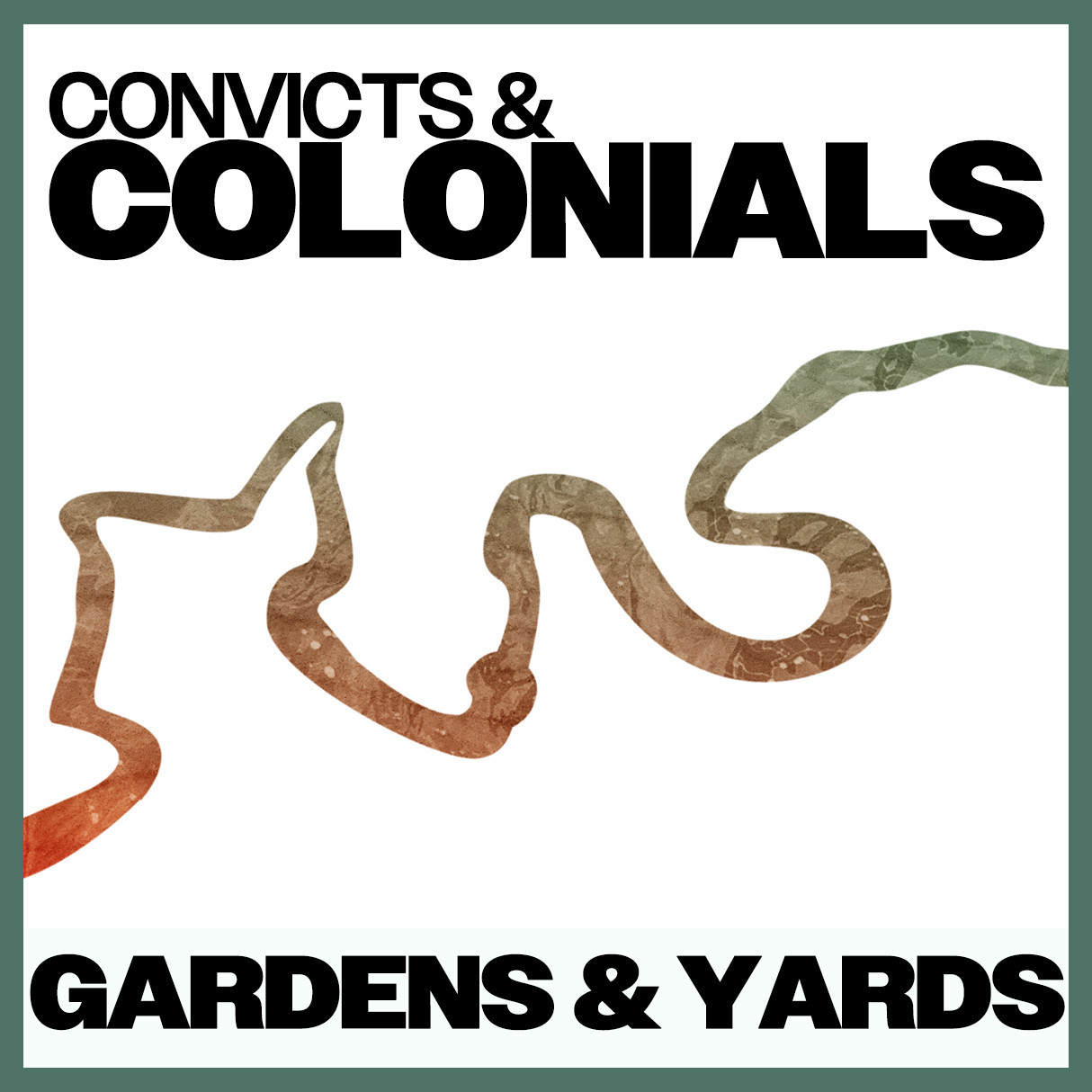 Convicts & Colonials: Gardens & Yards