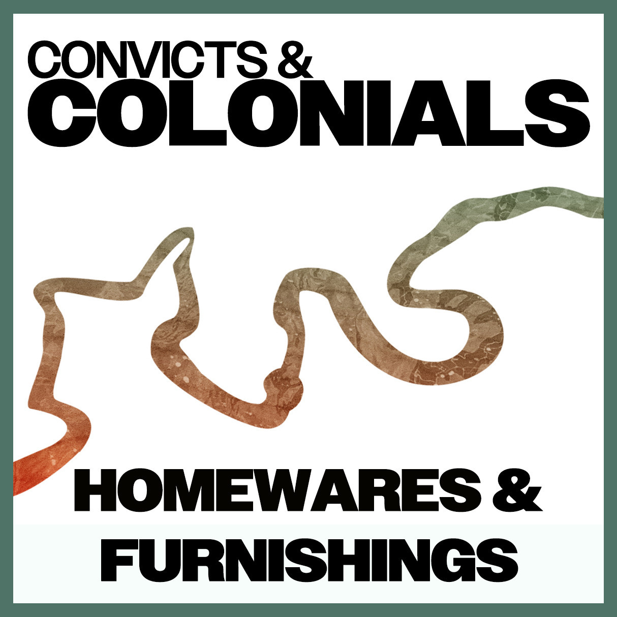 Convicts & Colonials: Homewares & Furnishings