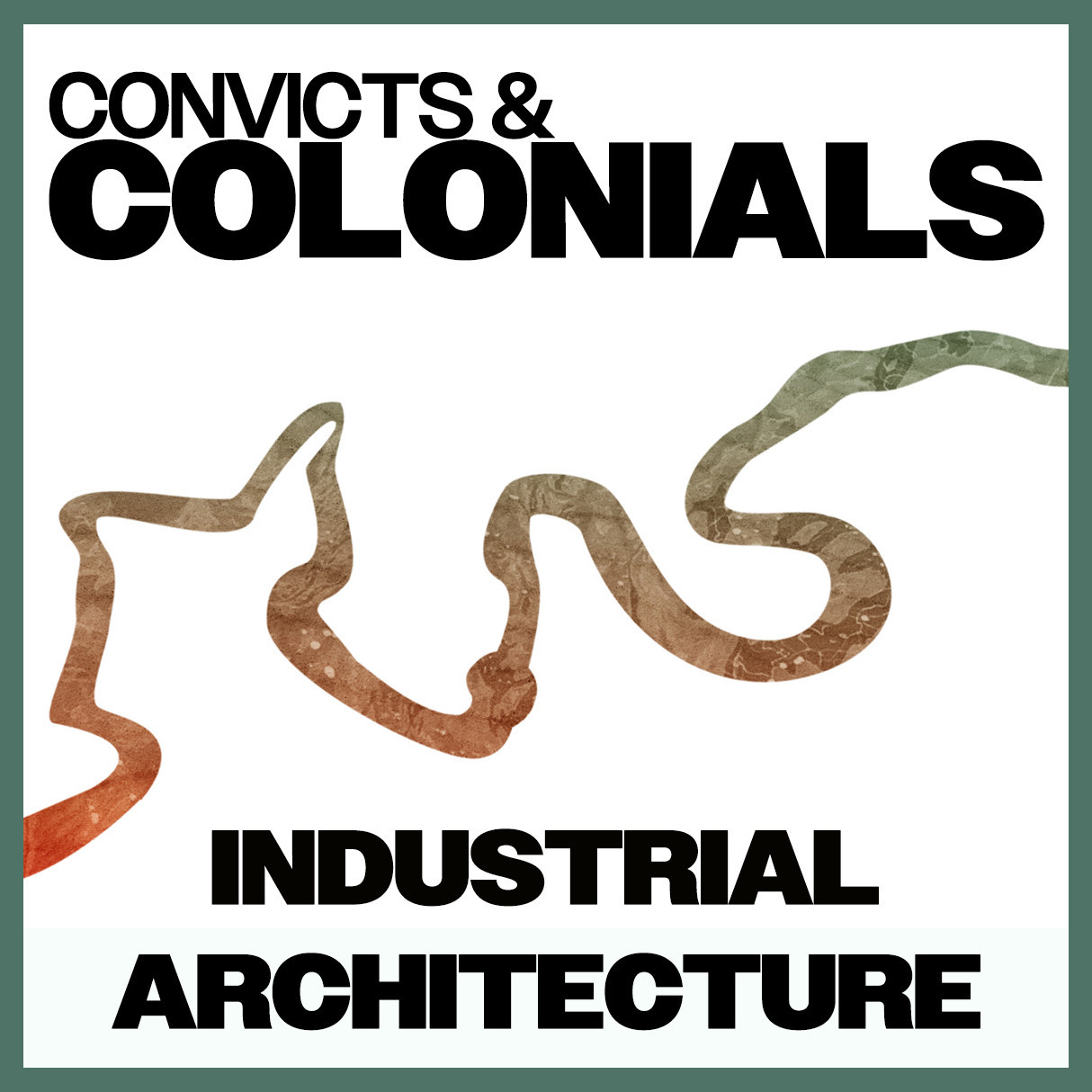 Convicts & Colonials: Industrial Architecture