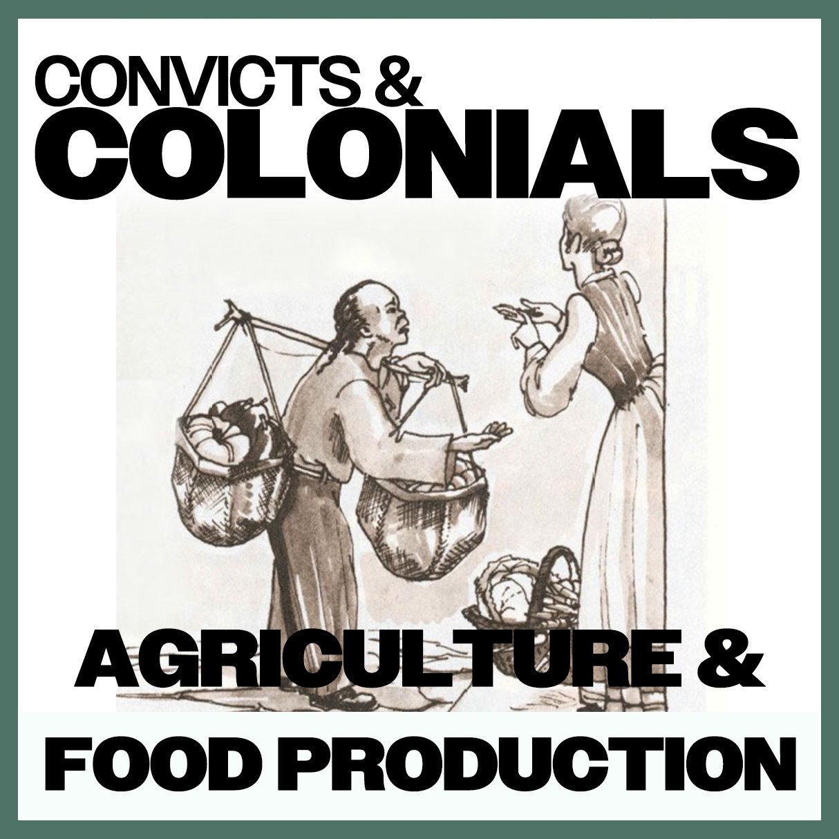 Convicts & Colonials: Agriculture & Food Production