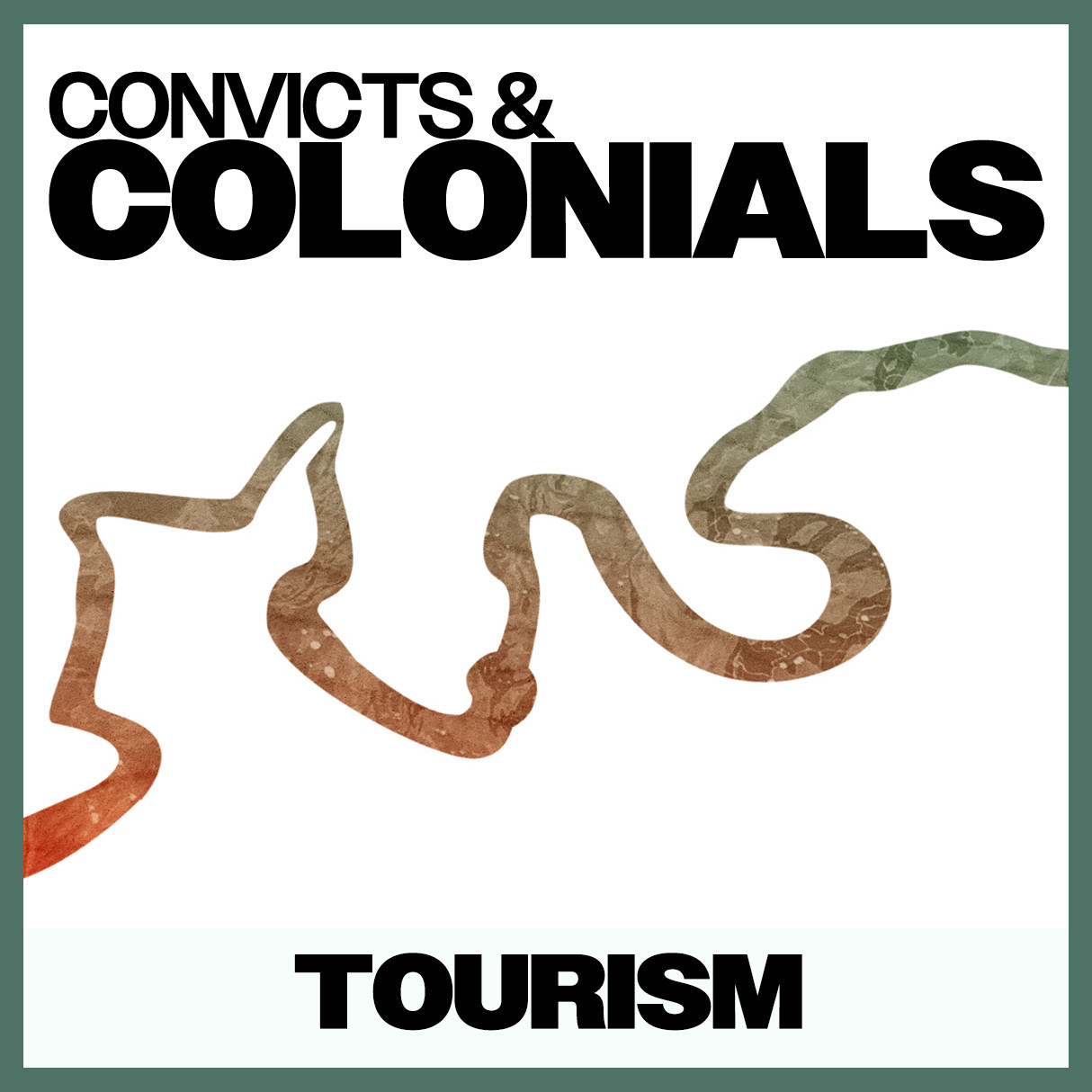 Convicts & Colonials: Tourism