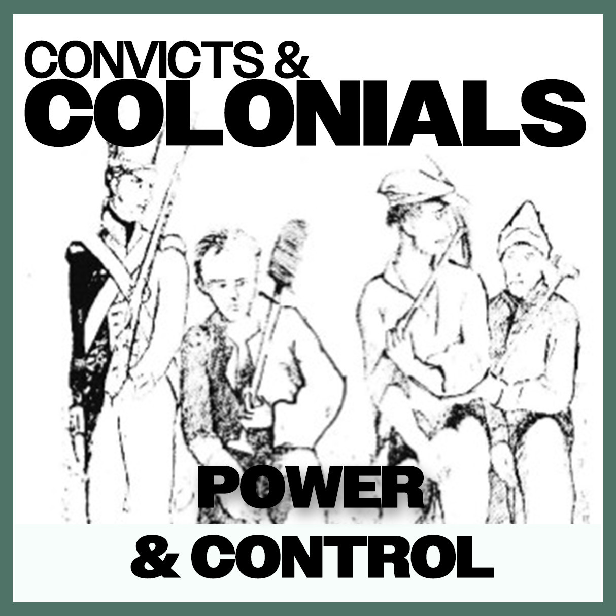 Convicts & Colonials: Power & Control