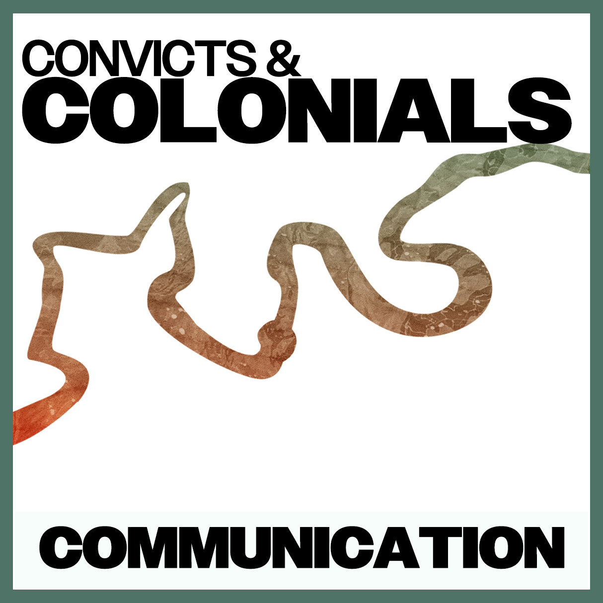Convicts & Colonials: Communication
