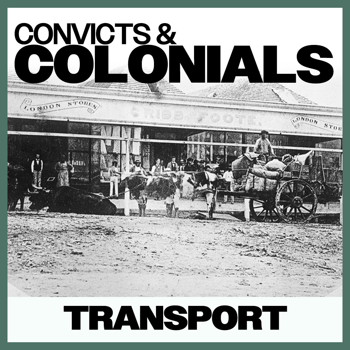 Convicts & Colonials: Transport