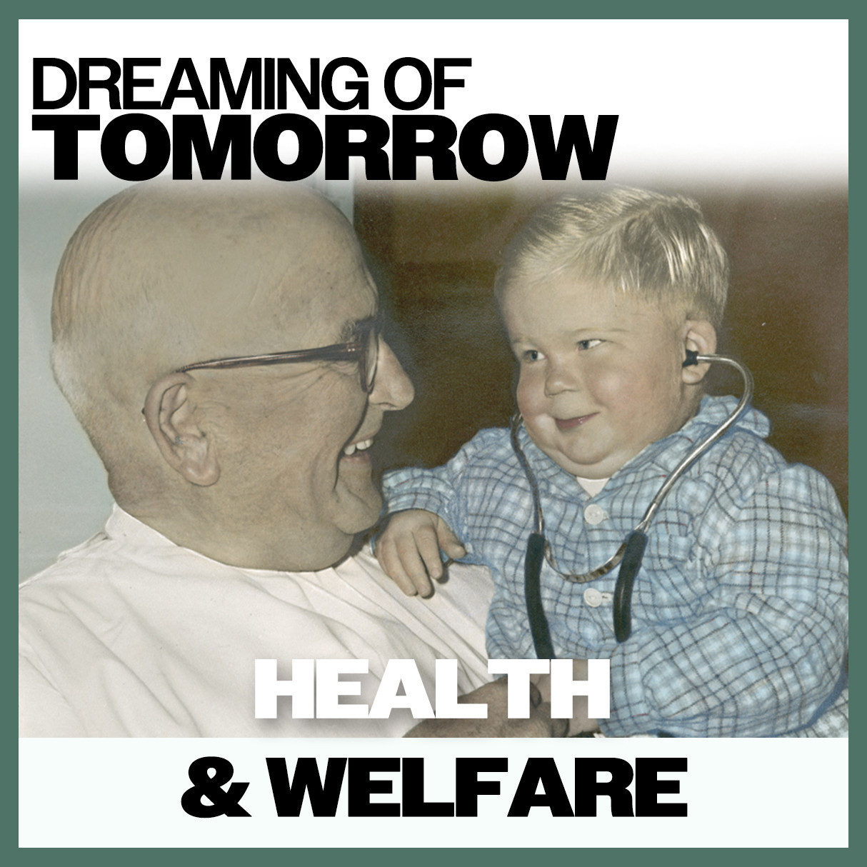 Dreaming of Tomorrow: Health & Welfare