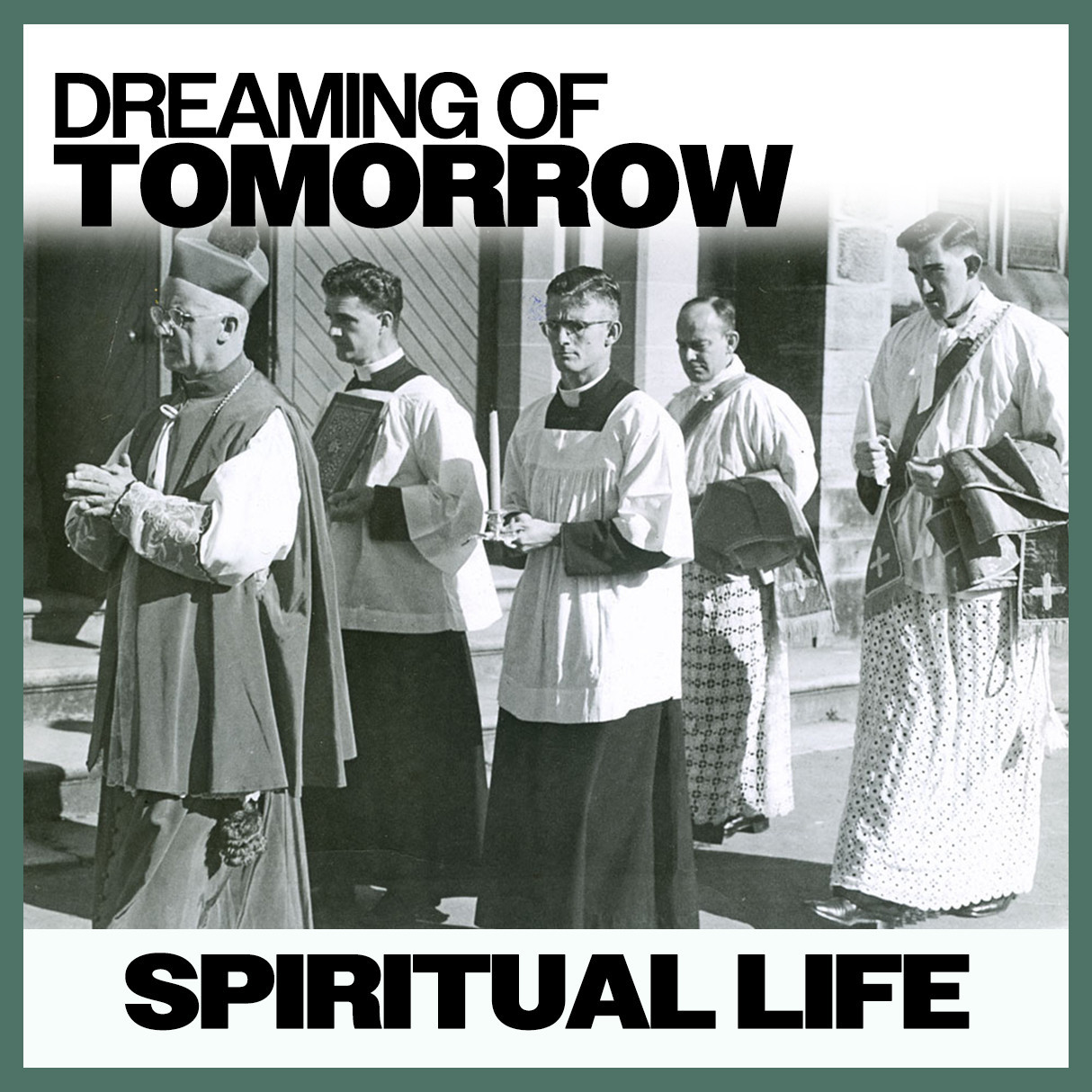 Dreaming of Tomorrow: Spiritual Life