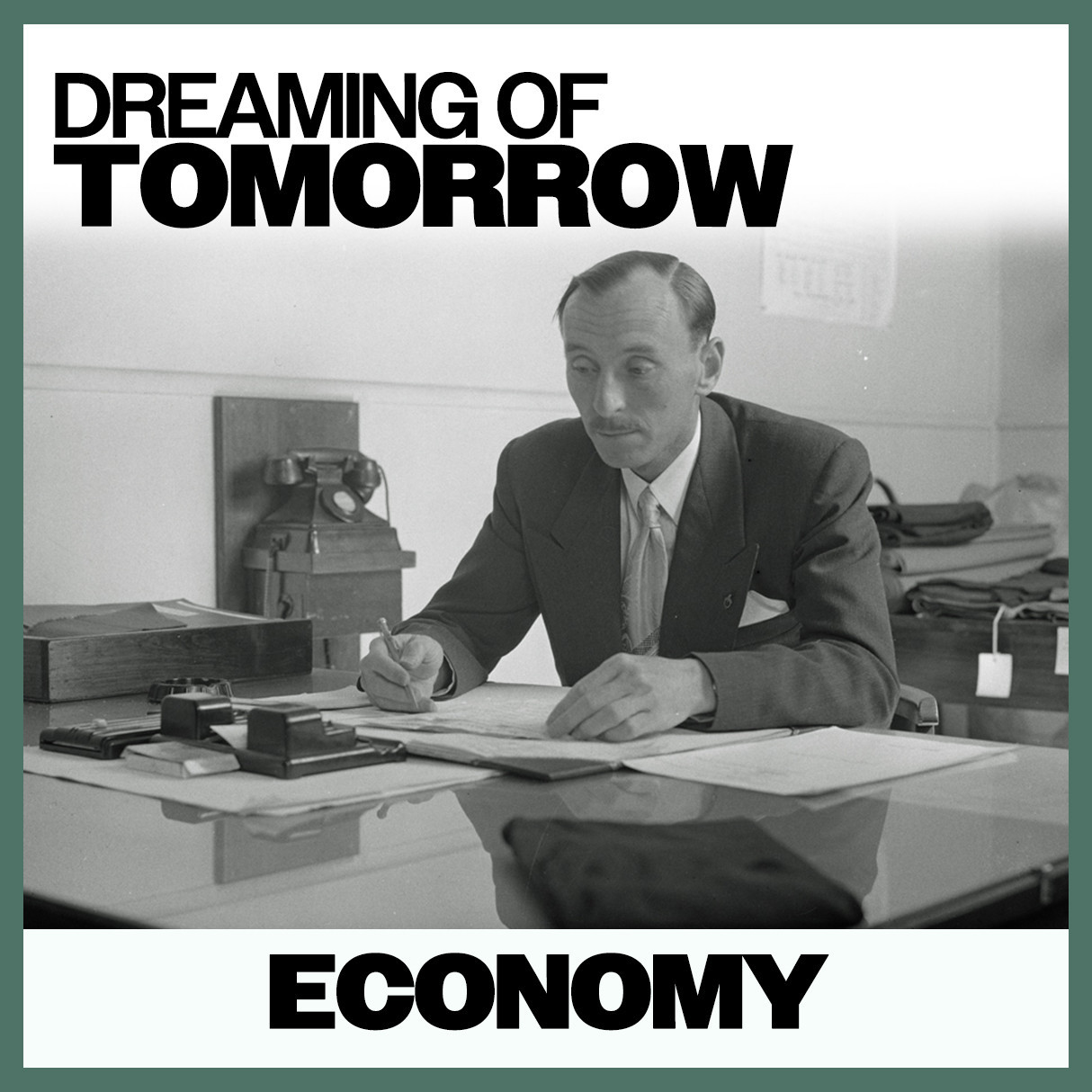 Dreaming of Tomorrow: Economy