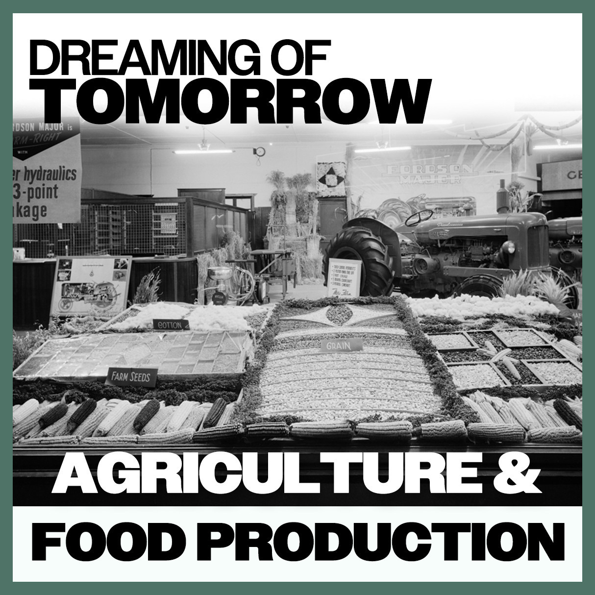 Dreaming of Tomorrow: Agriculture & Food Production