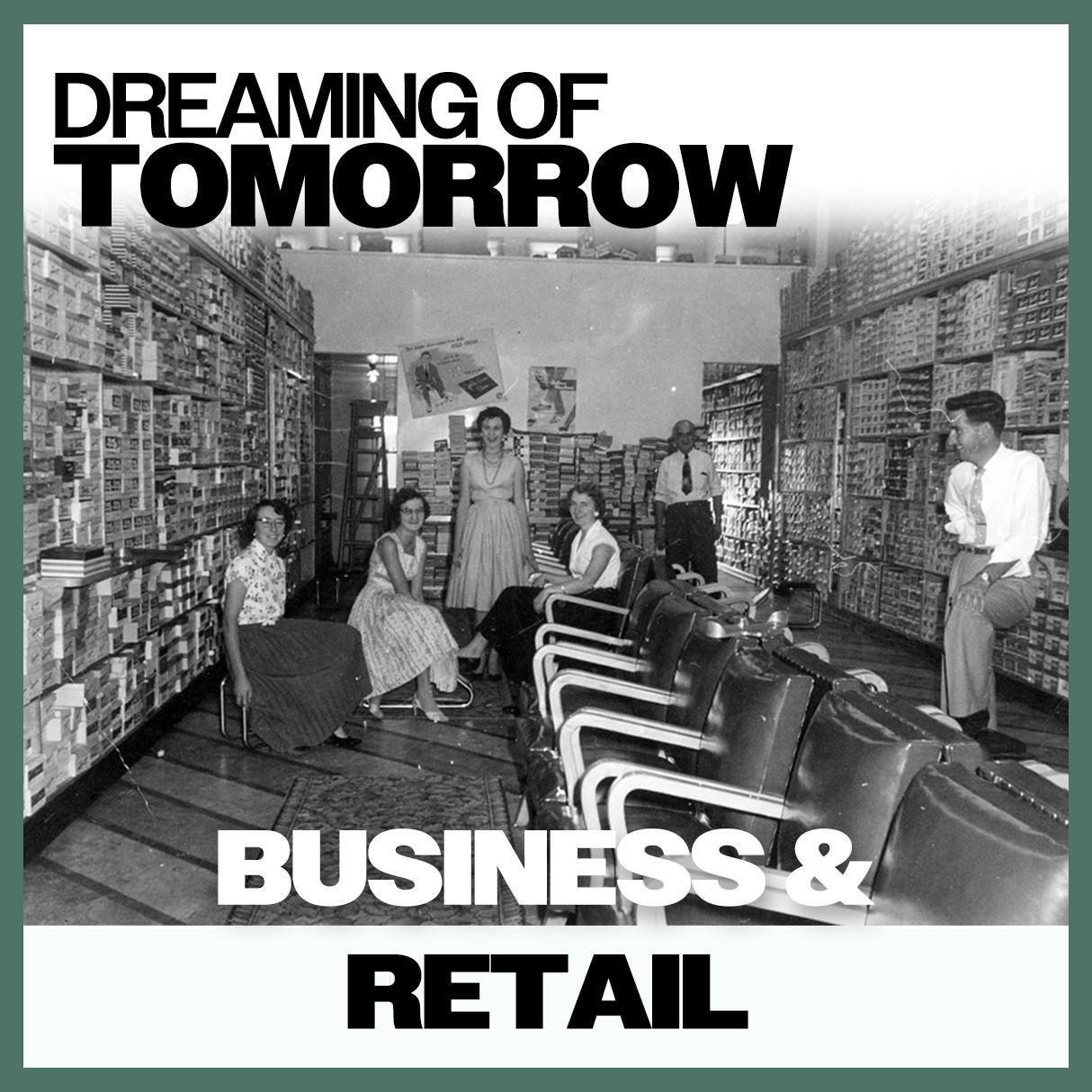 Dreaming of Tomorrow: Business & Retail