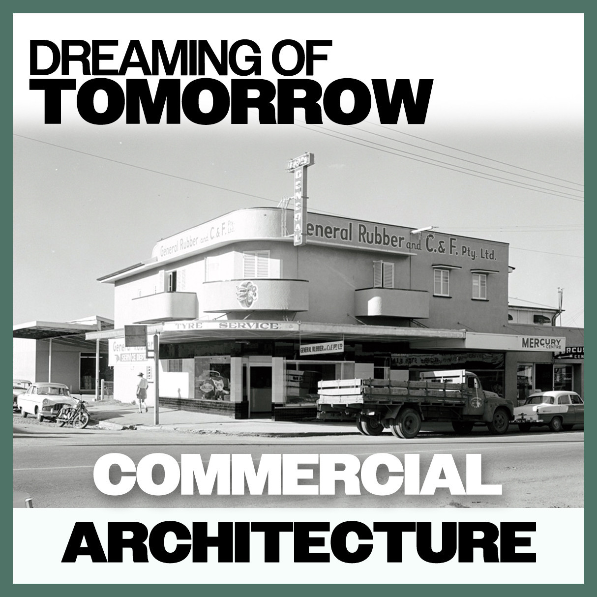 Dreaming of Tomorrow: Commercial Architecture