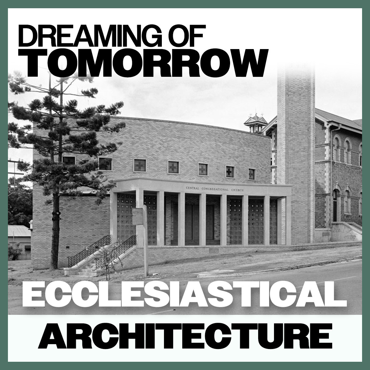 Dreaming of Tomorrow: Ecclesiastical Architecture