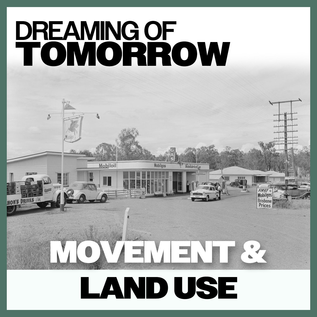 Dreaming of Tomorrow: Movement & Land Use
