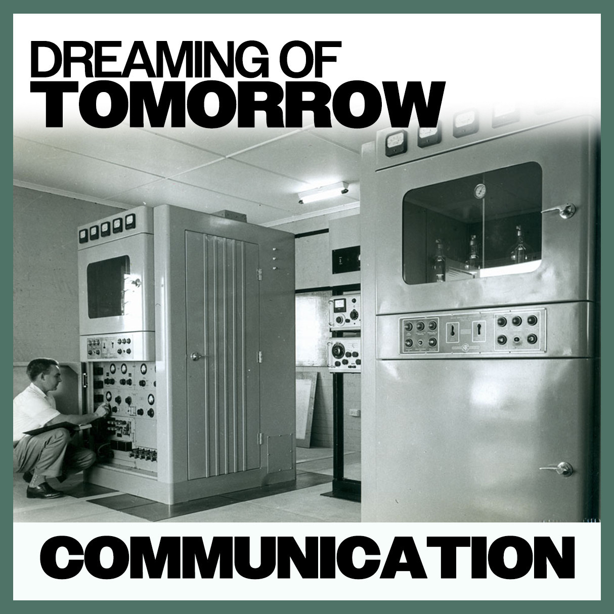 Dreaming of Tomorrow: Communication