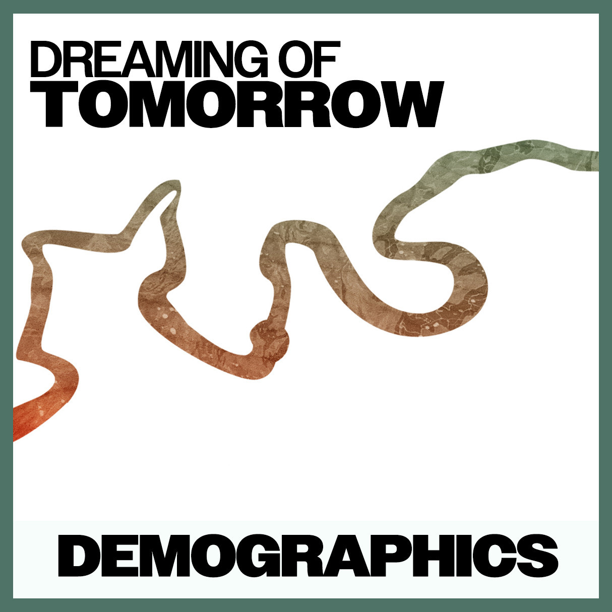 Dreaming of Tomorrow: Demographics