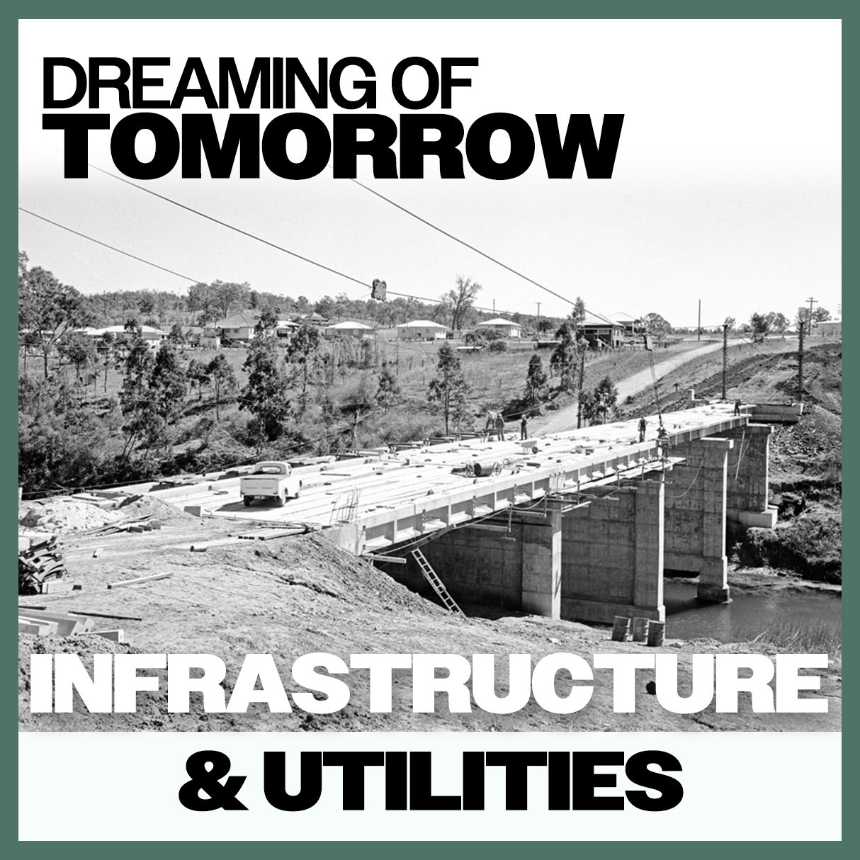 Dreaming of Tomorrow: Infrastructure & Utilities