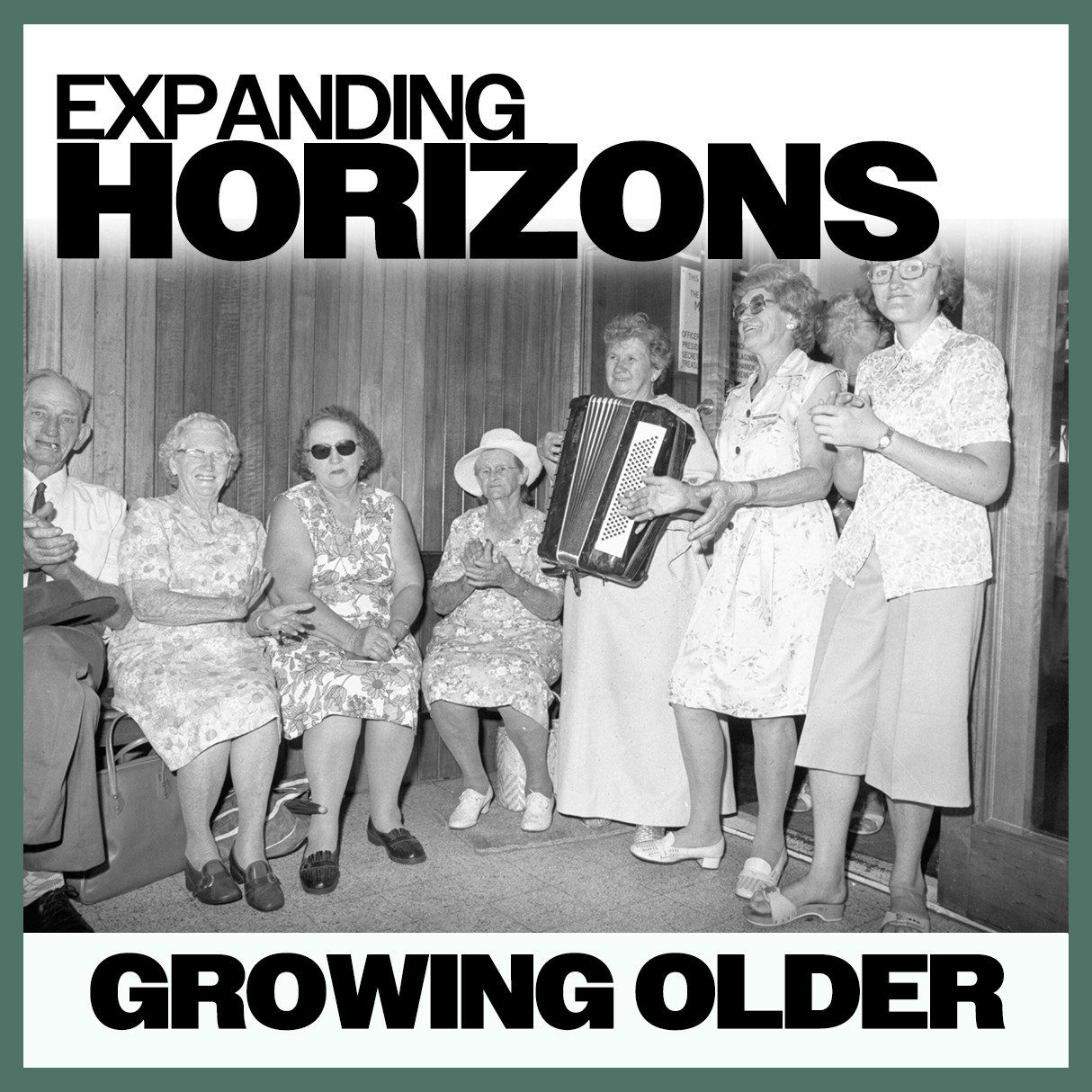 Expanding Horizons: Growing Older