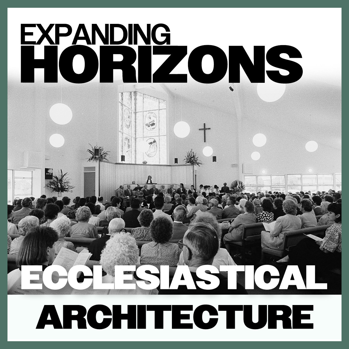 Expanding Horizons: Ecclesiastical Architecture
