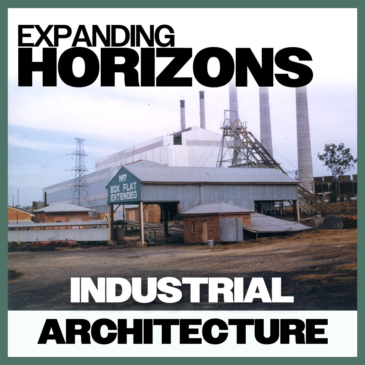 Expanding Horizons: Industrial Architecture