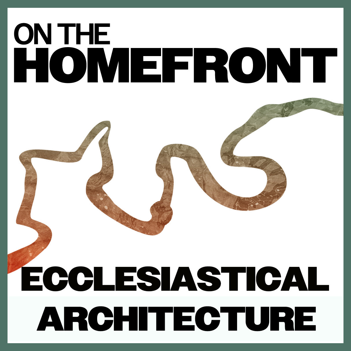 On The Homefront: Ecclesiastical Architecture