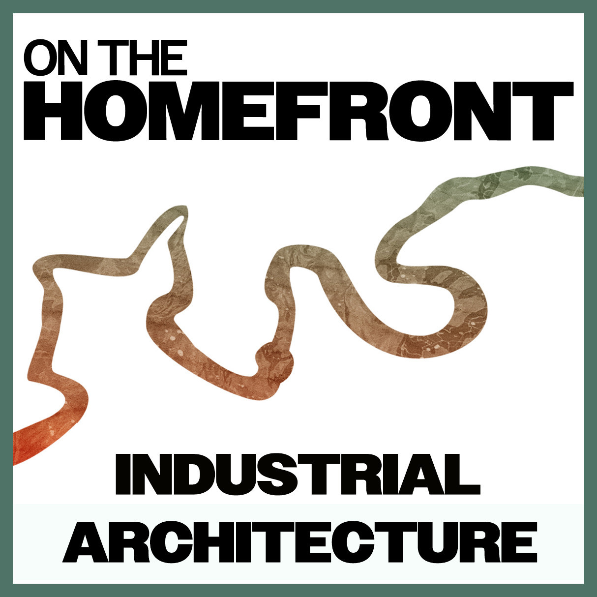 On The Homefront: Industrial Architecture